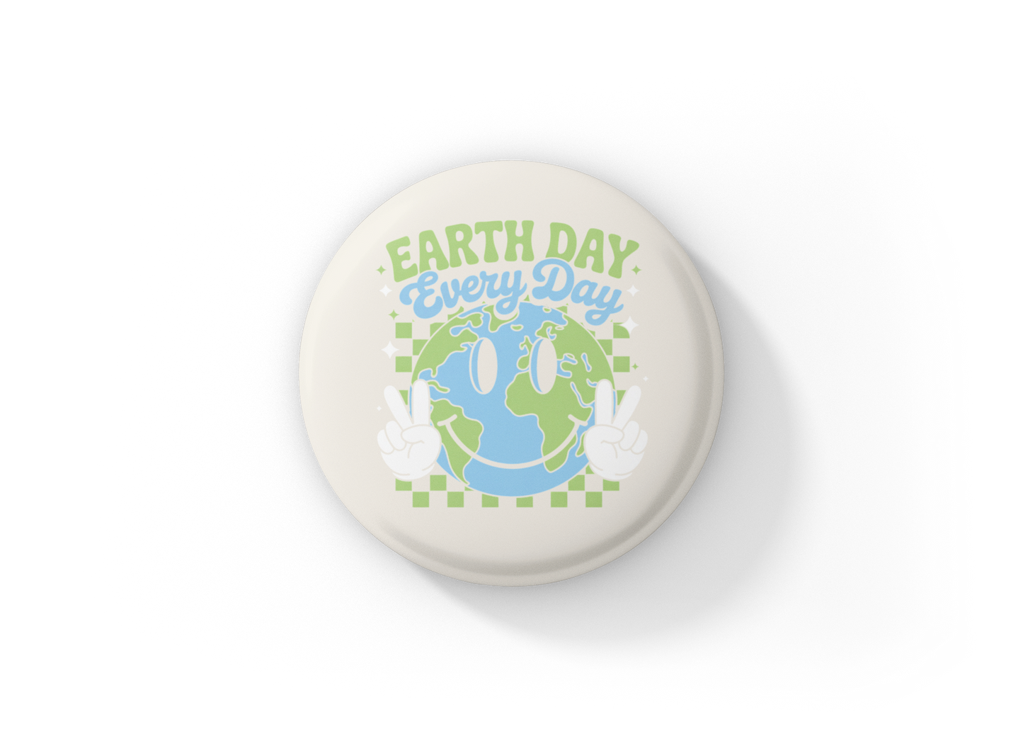 Earth Day Every Day Pin Back Button, Magnet