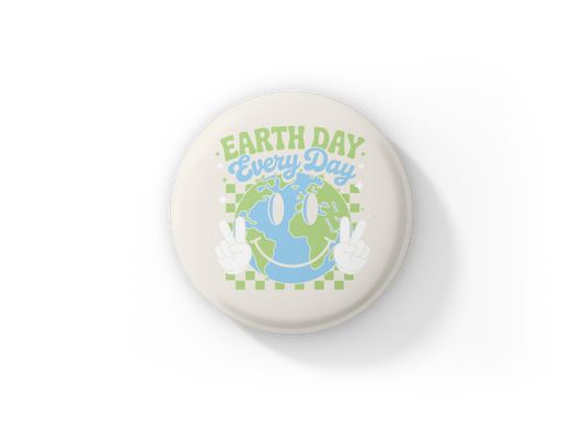 Earth Day Every Day Pin Back Button, Magnet