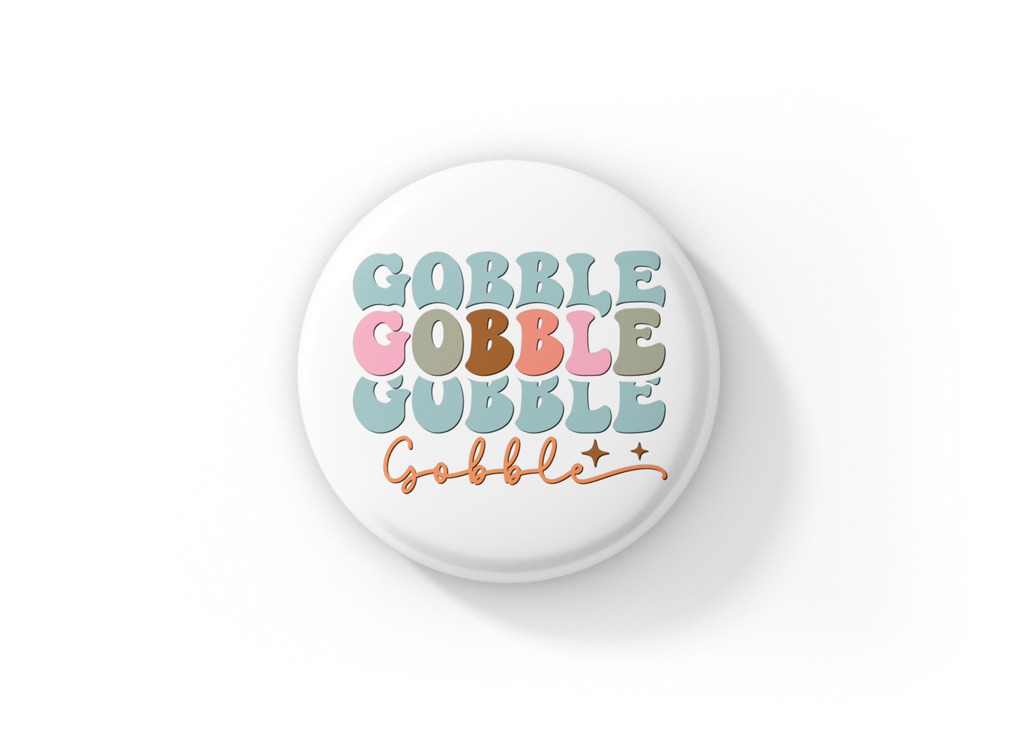 Gobble Gobble Gobble Pin Back Button, Magnet