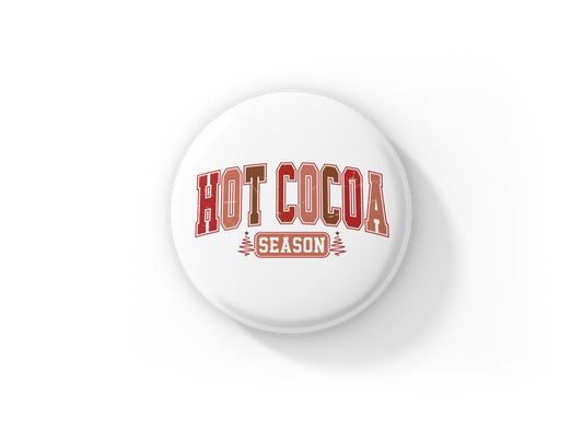 Hot Cocoa Season Pin Back Button, Magnet