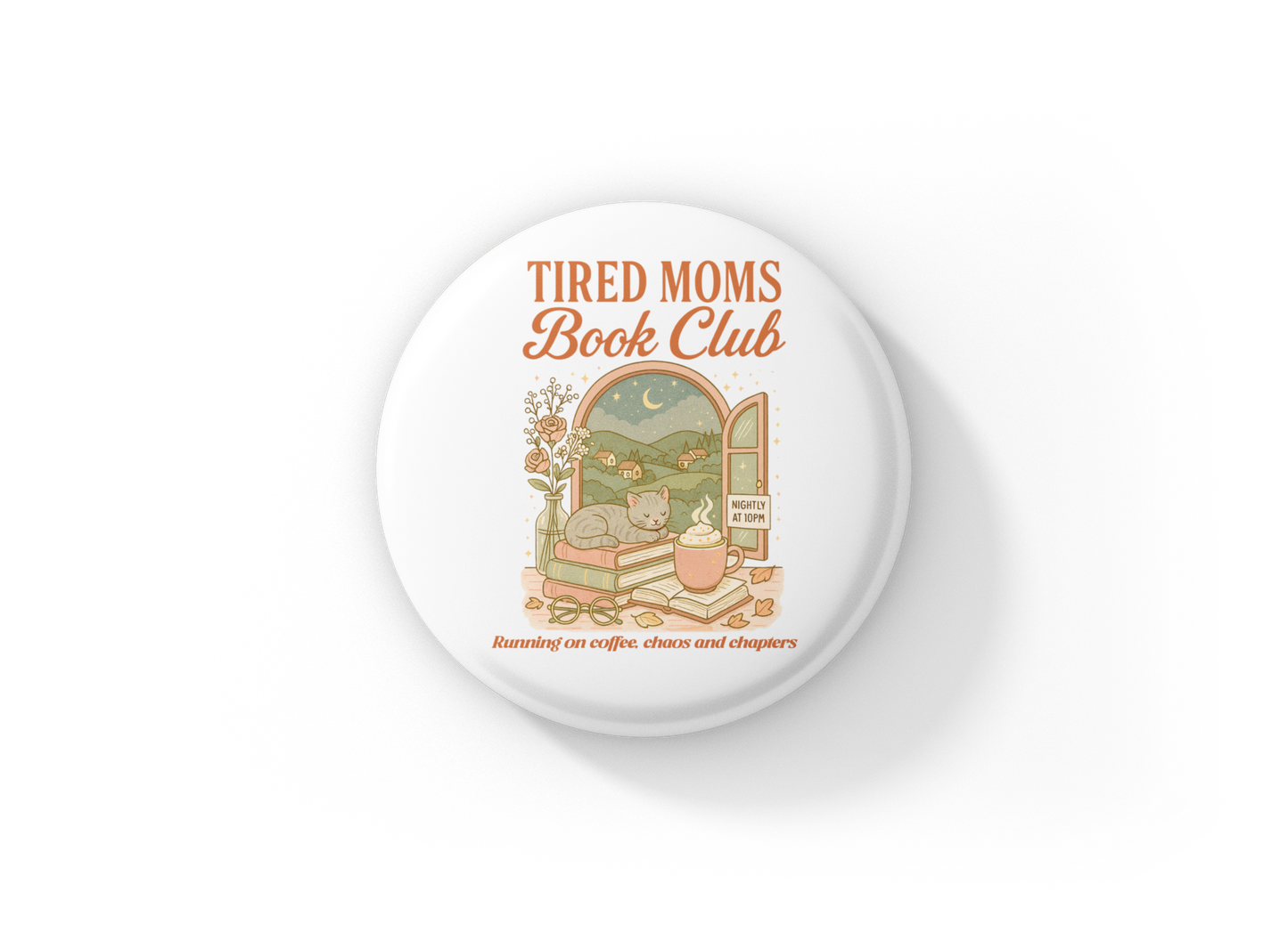 Tired Moms Book Club Pin Back Button, Magnet