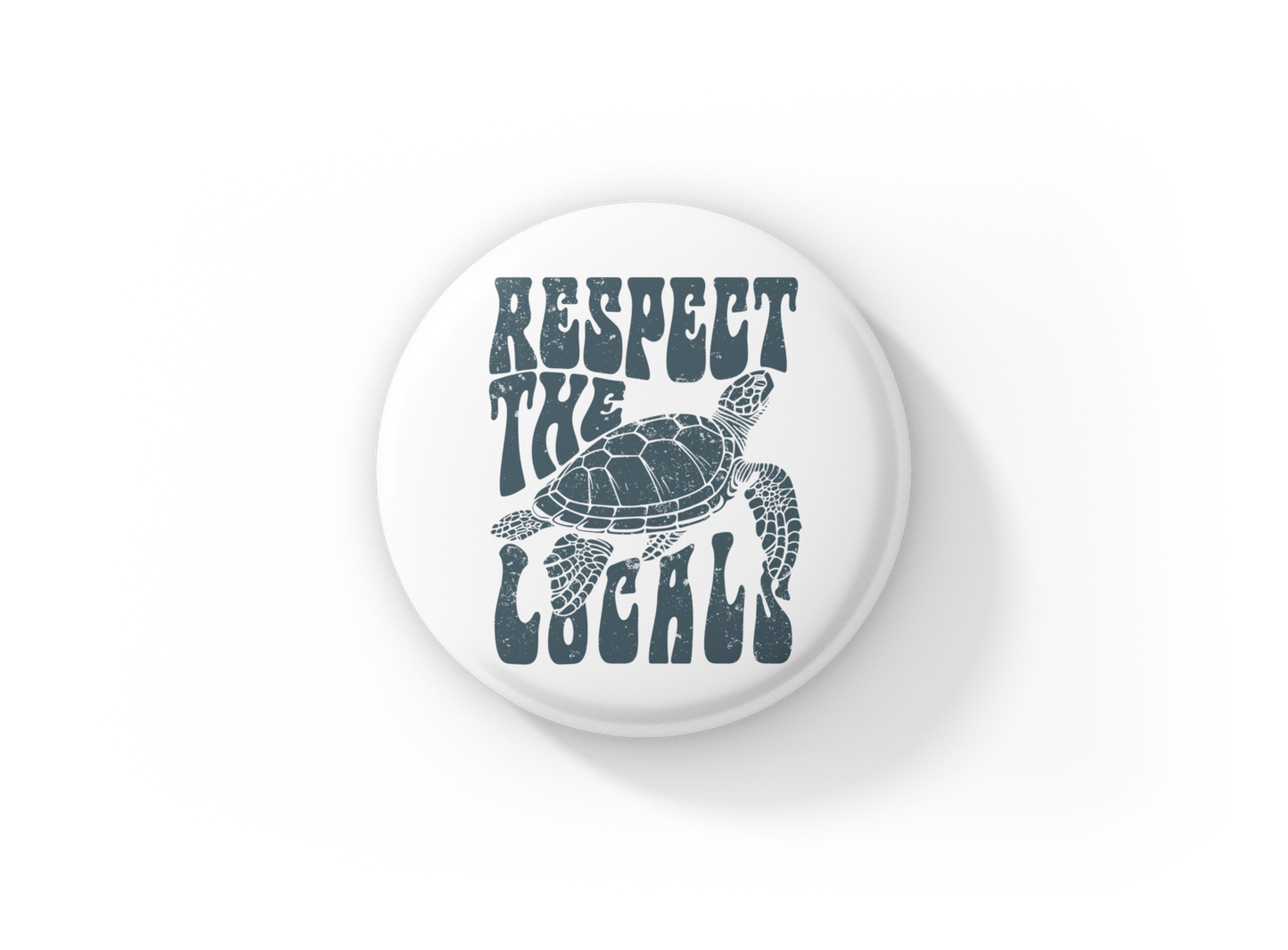 Respect The Locals Sea Turtle Pin Back Button, Magnet