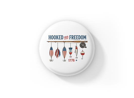 Hooked on Freedom Pin Back Button, Magnet