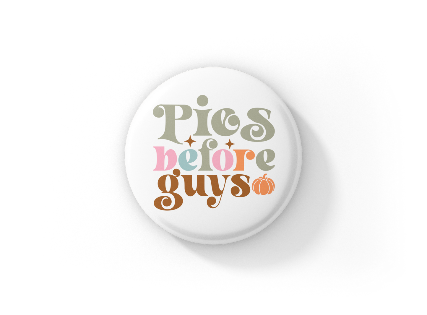 Pies Before Guys Pin Back Button, Magnet