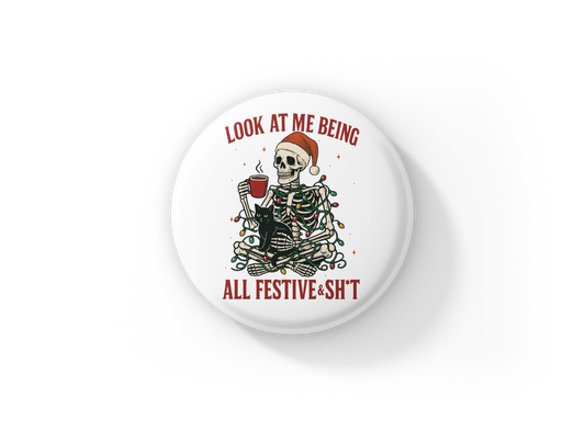 Look At Me Being All Festive Pin Back Button, Magnet