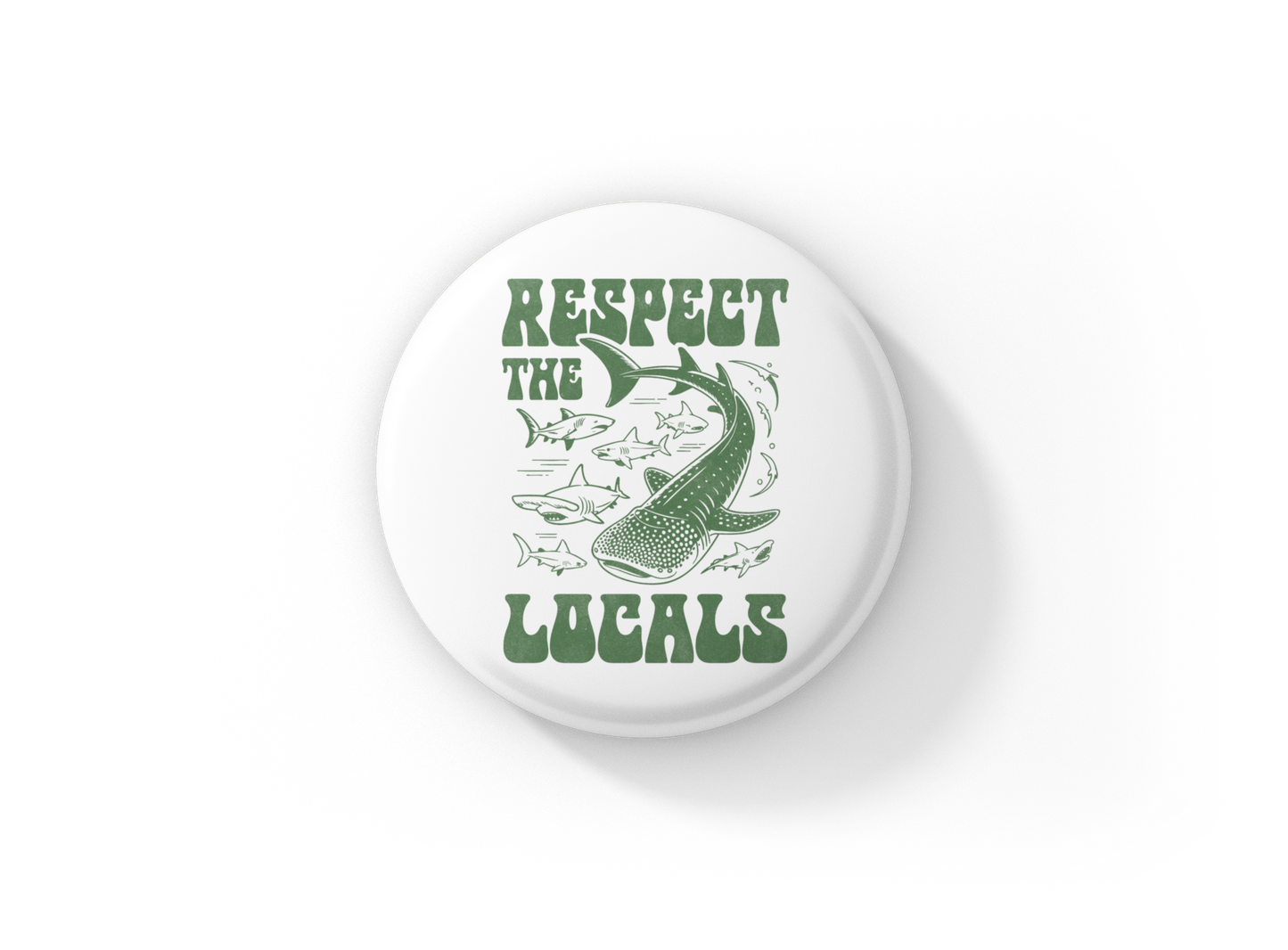 Respect The Locals Pin Back Button, Magnet
