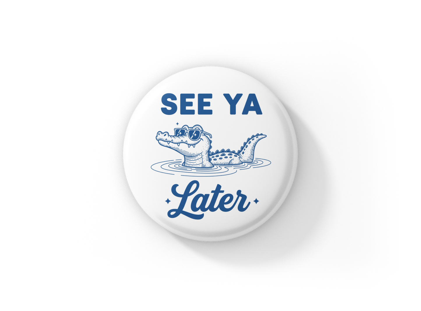 See Ya Later Pin Back Button, Magnet