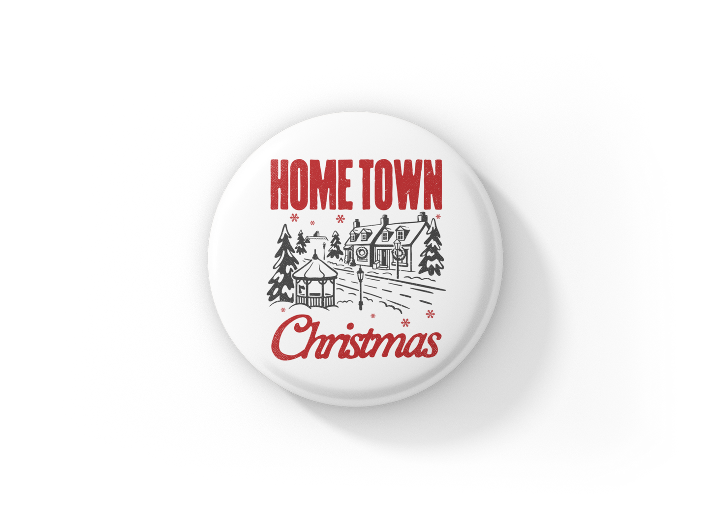 Home Town Christmas Pin Back Button, Magnet
