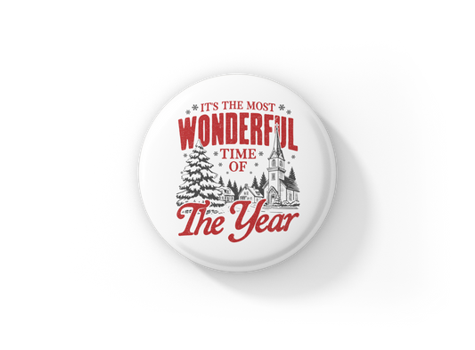 It's The Most Wonderful Time Of The Year Pin Back Button, Magnet