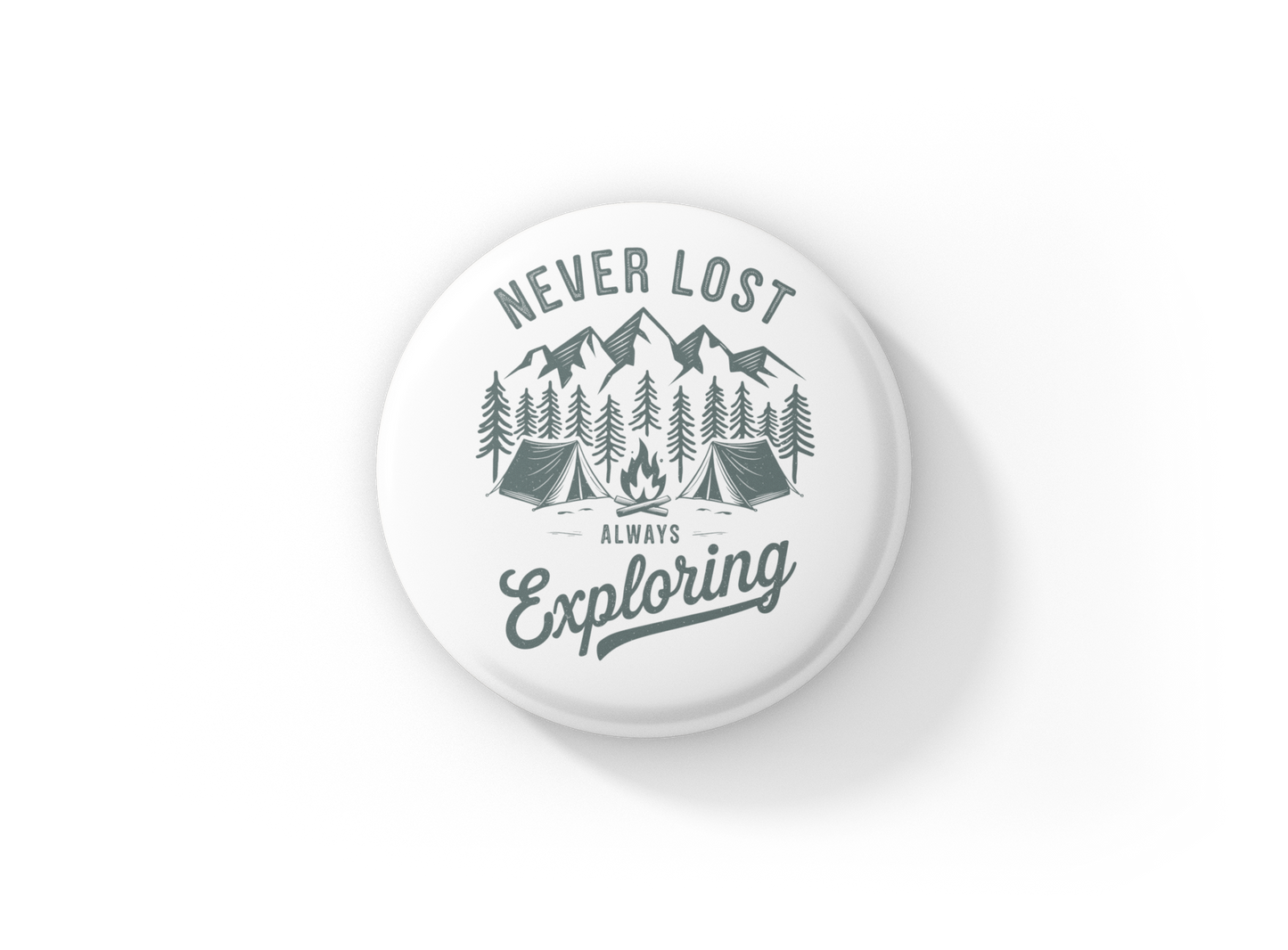 Never Lost Always Exploring Pin Back Button, Magnet