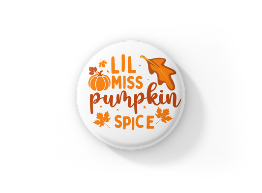 Lil Miss Pumpkin Spice Pin Back Button, Magnet