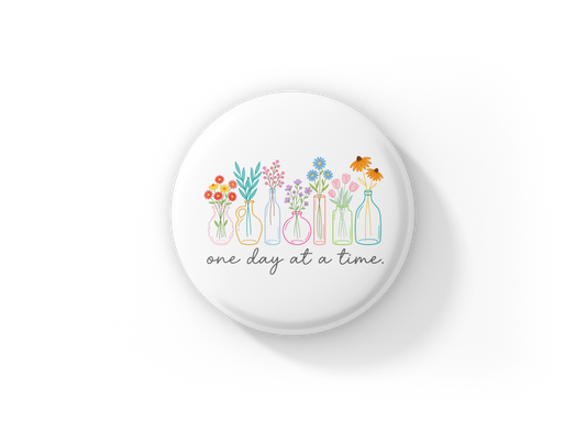 One Day At A Time Pin Back Button, Magnet