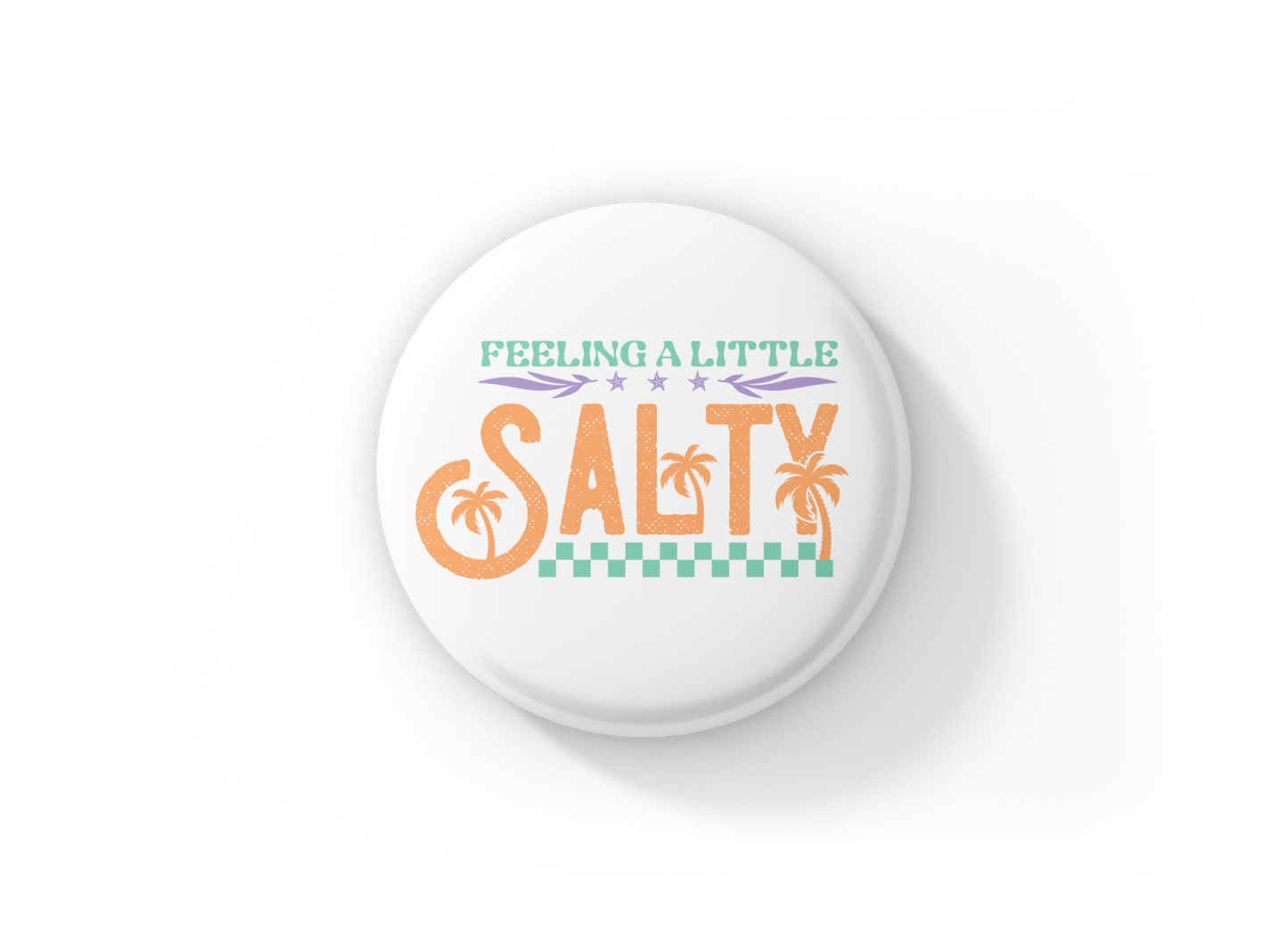 Feeling A Little Salty Pin Back Button, Magnet