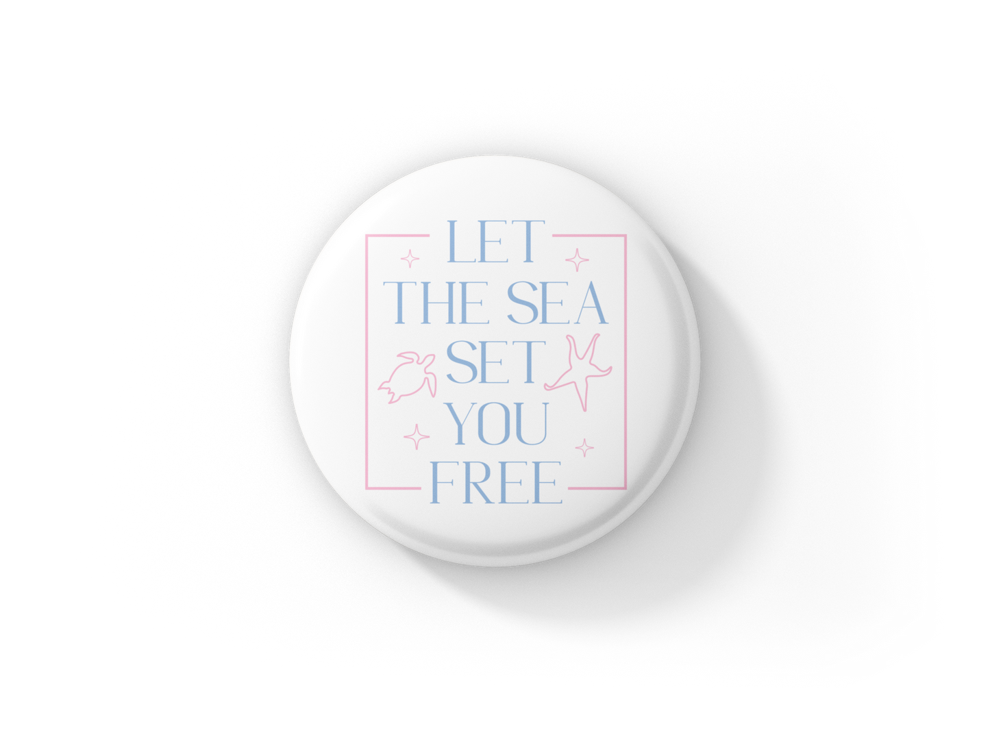 Let The Sea Set You Free Pin Back Button, Magnet