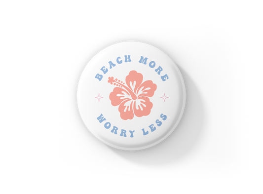 Beach More Worry Less Pin Back Button, Magnet