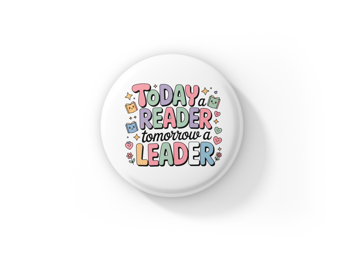 Today A Reader Tomorrow A Leader Pin Back Button, Magnet