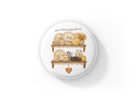 Home Is Where The Vintage Dishes Are Pin Back Button, Magnet