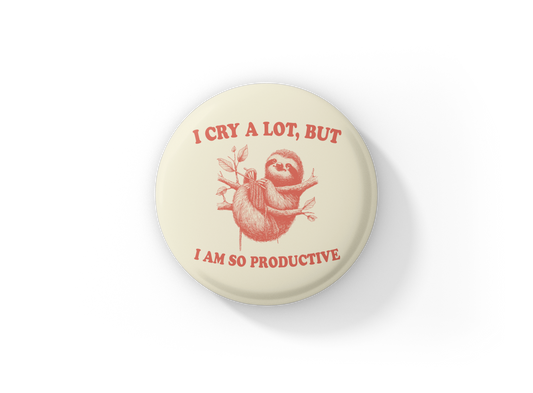 I Cry A Lot But Pin Back Button, Magnet