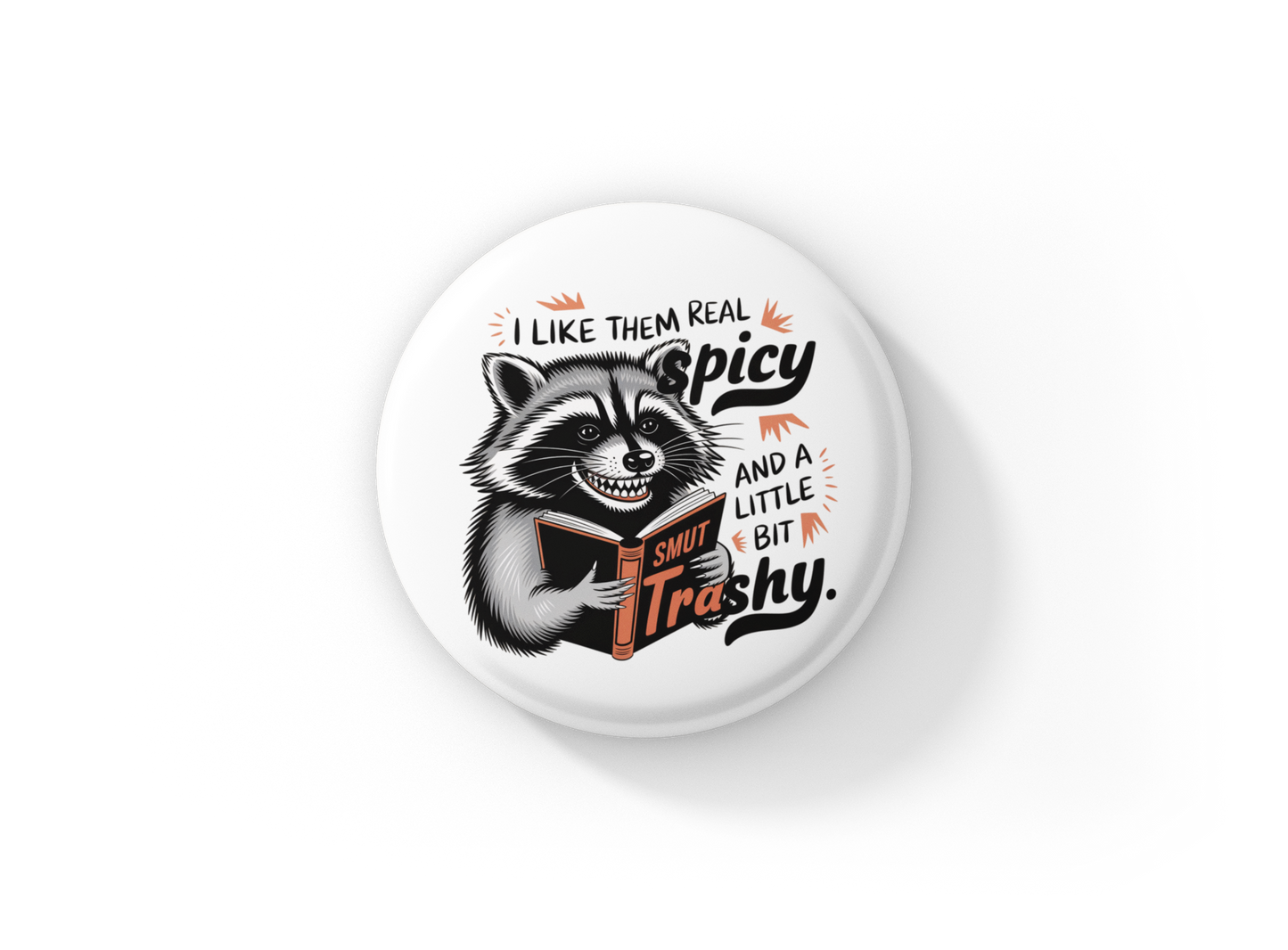 I Like Them Real Spicy Pin Back Button, Magnet