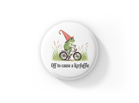 Off To Cause A Kerfuffle Pin Back Button, Magnet