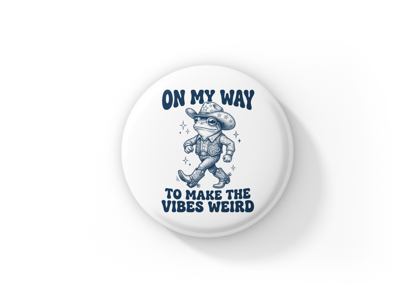 On My Way To Make The Vibes Weird Pin Back Button, Magnet