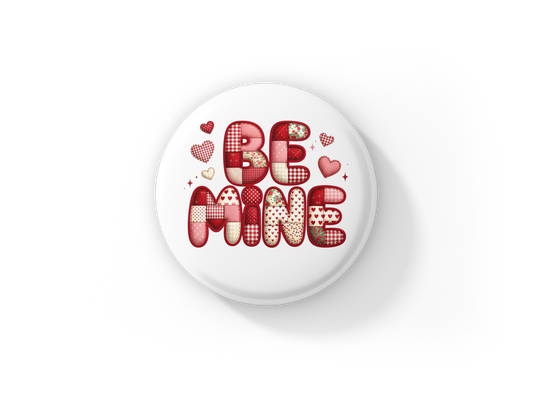 Be Mine Quilted Pin Back Button, Magnet