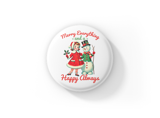 Merry Everything and a Happy Always Pin Back Button, Magnet