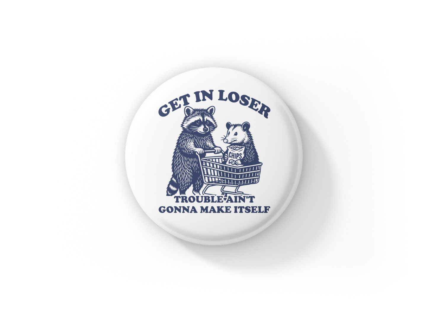 Get In Losers Pin Back Button, Magnet