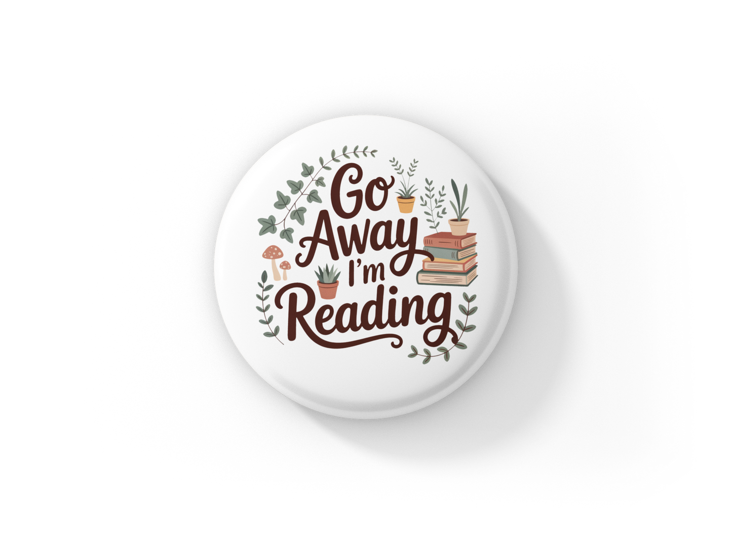 Go Away I'm Reading Pin Back Button, Magnet